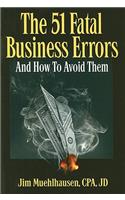 The 51 Fatal Business Errors and How to Avoid Them