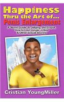 Happiness thru the Art of... Penis Enlargement