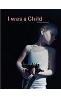 Gottfried Helnwein: I Was a Child