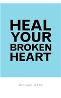 Heal Your Broken Heart