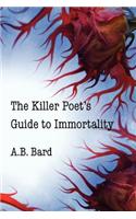 The Killer Poet's Guide to Immortality