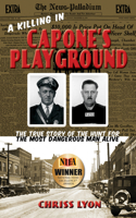 Killing in Capone's Playground: The True Story of the Hunt for the Most Dangerous Man Alive