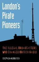 London's Pirate Pioneers