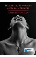 Sexuality, Struggle and Saintliness