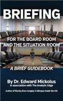 Briefing for the Boardroom and the Situation Room