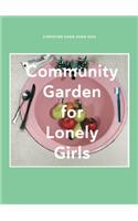 Community Garden for Lonely Girls