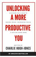 Unlocking A More Productive You