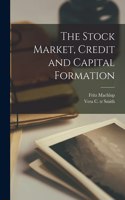 Stock Market, Credit and Capital Formation
