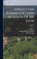 Arnold Van Rummen Of Loon En Luik In De Xiv Eeuw; Volume 2