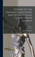 History Of The Harvard Law School And Of Early Legal Conditions In America; Volume 1