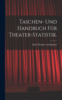 Taschen- und Handbuch für Theater-Statistik.