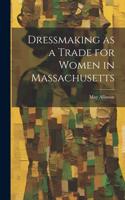 Dressmaking as a Trade for Women in Massachusetts