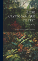 Flore Cryptogamique De L'est