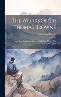 Works Of Sir Thomas Browne