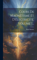 Cours De Magnétisme Et D'électricité, Volume 1...