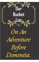 Our Bucket List. On An Adventure Before Dementia.: Bucket list prompted journal for couples - maybe young or retiring - all on an adventure. Sweet gift.