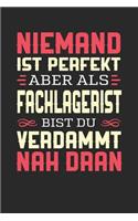 Niemand Ist Perfekt Aber ALS Fachlagerist Bist Du Verdammt Nah Dran: Notizbuch A5 kariert 120 Seiten, Notizheft / Tagebuch / Reise Journal, perfektes Geschenk für Fachlageristen