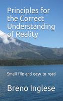 Principles for the Correct Understanding of Reality: Small file and easy to read