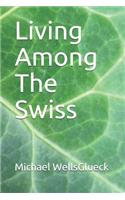 Living Among The Swiss
