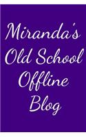 Miranda's Old School Offline Blog