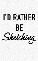 I'd Rather Be Sketching