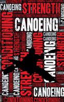Canoeing Strength and Conditioning Log: Canoeing Workout Journal and Training Log and Diary for Canoeist and Coach - Canoeing Notebook Tracker