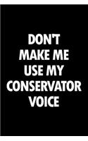 Don't Make Me Use My Conservator Voice