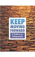 Keep Moving Forward - A Notebook for Entrepreneurs: A Journal, Goal Planner, and Animation Flipbook(69 Texture)