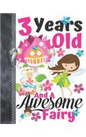 3 Years Old And A Awesome Fairy: Fantasy Doodling & Drawing Art Book Sketchbook For Girls