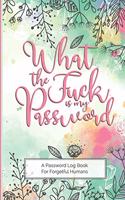 What The Fuck Is My Password - A Password Log Book For Forgetful Humans