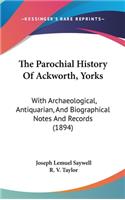 The Parochial History of Ackworth, Yorks
