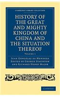 History of the Great and Mighty Kingdome of China and the Situation Thereof 2 Volume Set