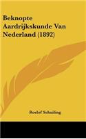 Beknopte Aardrijkskunde Van Nederland (1892)