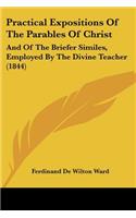 Practical Expositions Of The Parables Of Christ