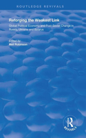 Reforging the Weakest Link: Global Political Economy and Post-Soviet Change in Russia, Ukraine and Belarus
