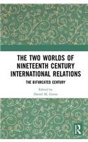 The Two Worlds of Nineteenth Century International Relations