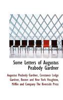 Some Letters of Augustus Peabody Gardner