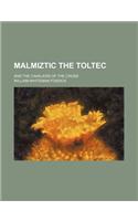 Malmiztic the Toltec; And the Cavaliers of the Cross