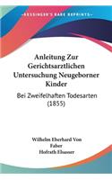 Anleitung Zur Gerichtsarztlichen Untersuchung Neugeborner Kinder