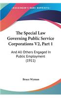 Special Law Governing Public Service Corporations V2, Part 1