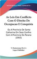 As Leis Em Conflicto Com O Direito de Occupacao E Conquista