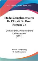 Etudes Complementaires de L'Esprit Du Droit Romain V3
