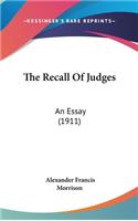 The Recall of Judges: An Essay (1911)