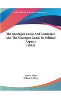 The Nicaragua Canal and Commerce and the Nicaragua Canal, Its Political Aspects (1892)