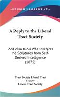 A Reply to the Liberal Tract Society