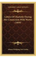 Letters Of Charlotte During Her Connection With Werter (1810): (English)