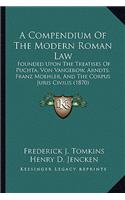 A Compendium Of The Modern Roman Law
