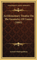 Elementary Treatise On The Geometry Of Conics (1893)