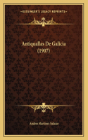 Antiquallas De Galicia (1907)