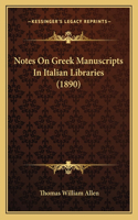Notes On Greek Manuscripts In Italian Libraries (1890)